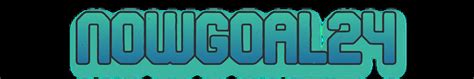 nowgoal.com 24